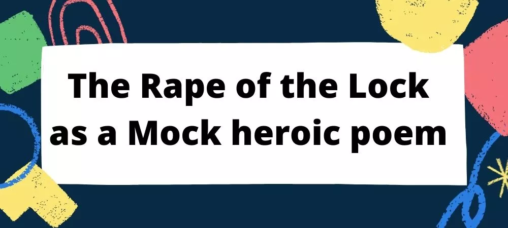 The Rape of the Lock as a mock heroic poem