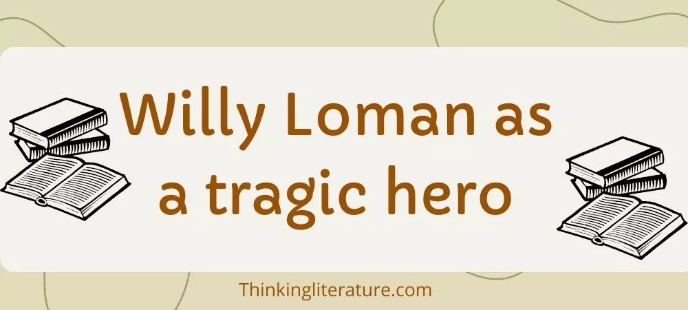 Willy Loman as a tragic hero