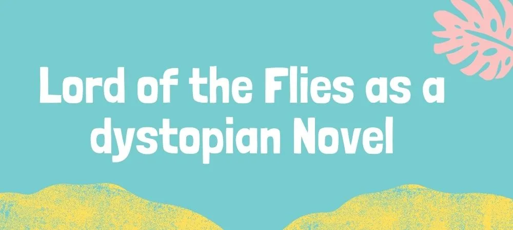 Lord of the Flies as a dystopian novel