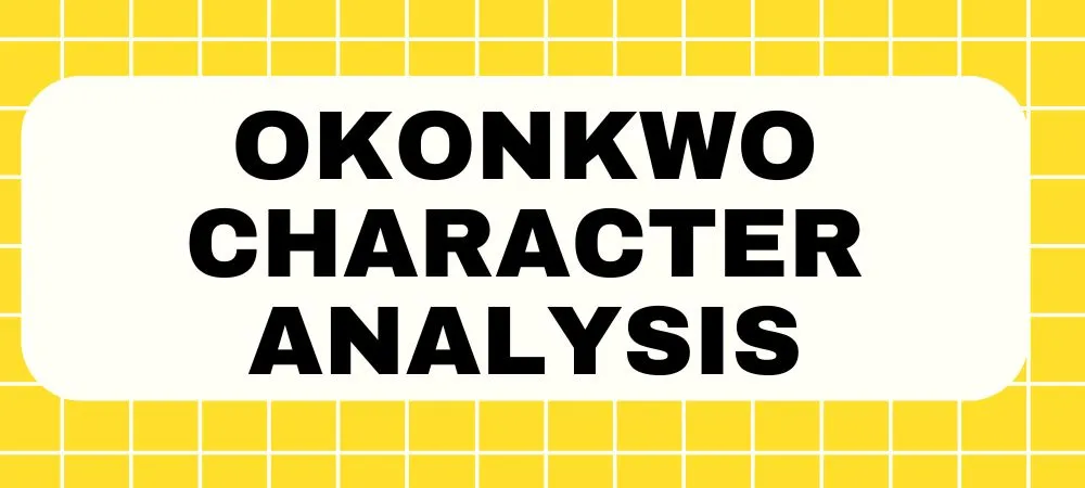 Okonkwo character analysis