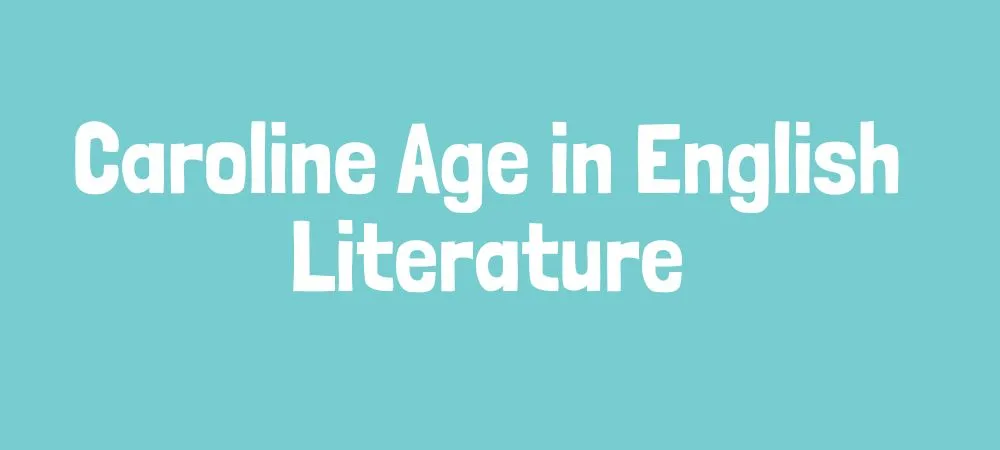 Caroline Age in English Literature